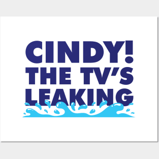 Cindy! The TV's Leaking! Posters and Art